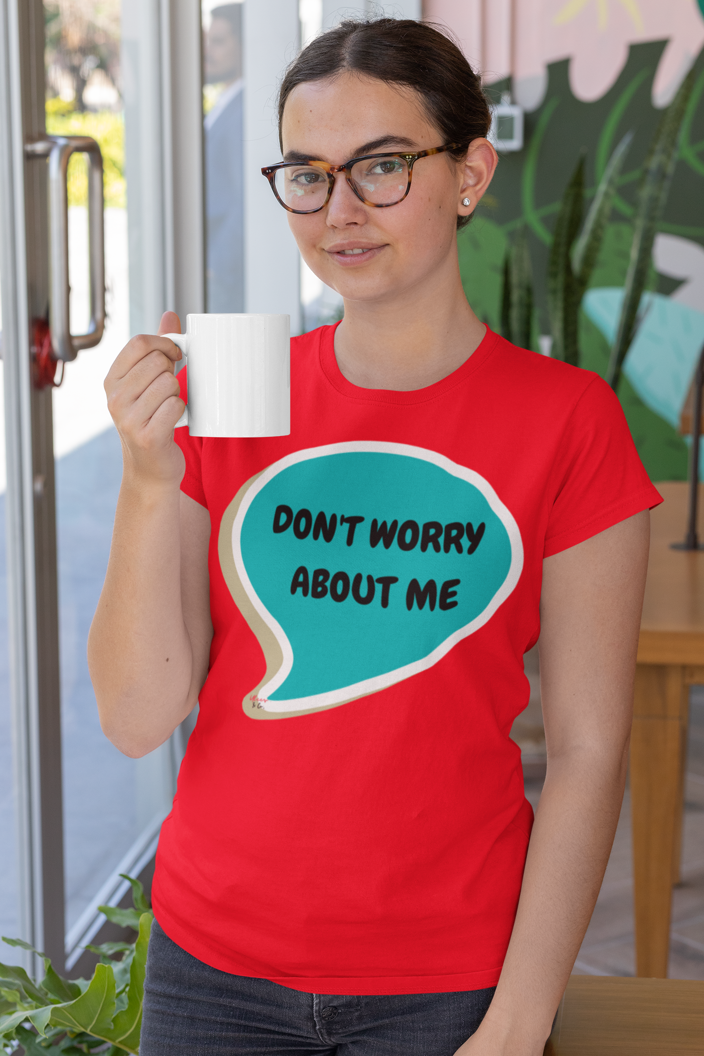 DON'T WORRY ABOUT ME T-SHIRT IN SPEECH BUBBLE SARCASTIC SAYING SHIRTS UNISEX T SHIRTS FUNNY SAYING TEES