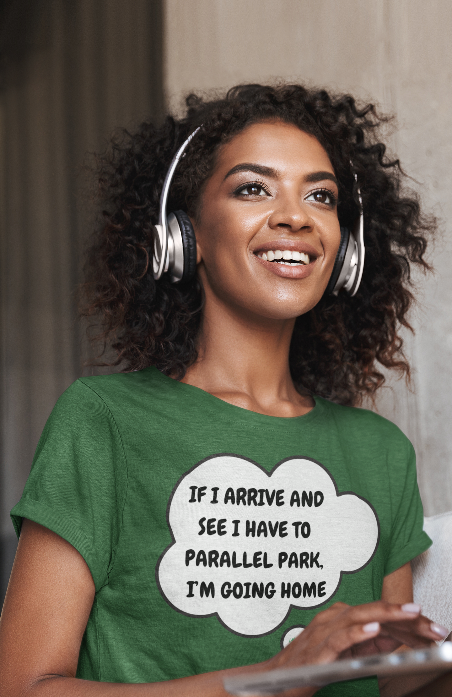 IF I ARRIVE AND SEE I HAVE TO PARALLEL PARK, I'M GOING HOME T-SHIRT IN THOUGHT BUBBLE UNISEX TSHIRT FUNNY SAYINGS T SHIRT SARCASTIC SAYINGS T-SHIRT SARCASM TEES