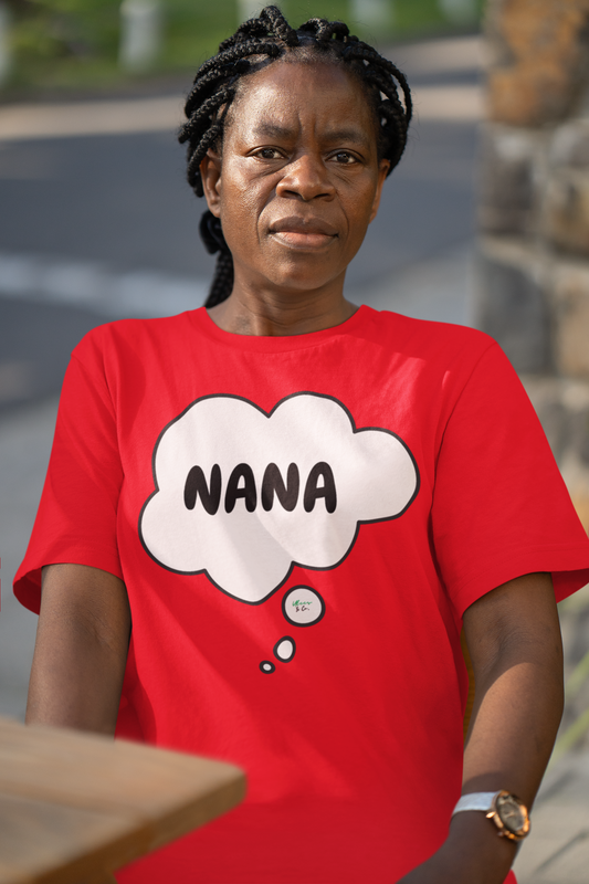 NANA SHIRTS GIFTS FOR NANA THANK YOU NANA T-SHIRTS NANA FIRST TIME NANA TSHIRTS GRAPHIC UNISEX T-SHIRT IN THOUGHT BUBBLE GIFT NEW NANA GIFTS BIRTHDAY GIFT FOR GRANDMA GIFT FROM KIDS FOR NANA