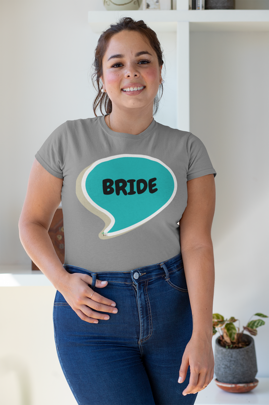 BRIDE T-SHIRT WEDDING FAVORS GIFT FOR BRIDE GIFT FOR BACHLORETTE TSHIRT IN SPEECH BUBBLE UNISEX TSHIRT PARTY FAVORS GIFT FOR A FIANCÉE GIFT FOR BRIDAL PARTY FUTURE BRIDE T SHIRT GIFT FOR WEDDING PARTY WEDDING GIFT