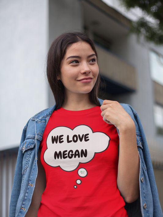 WE LOVE MEGAN GRAPHIC UNISEX TSHIRT FUNNY SAYINGS IN THOUGHT BUBBLE T SHIRT  UNIQUE SHIRTS SARCASTIC SAYINGS T-SHIRT MEGAN THEE STALLION KLAY THOMPSON HILARIOUS SHIRTS SARCASM TEES GIFTS FOR WOMEN GIFT FOR MEN BREAKUP TEES