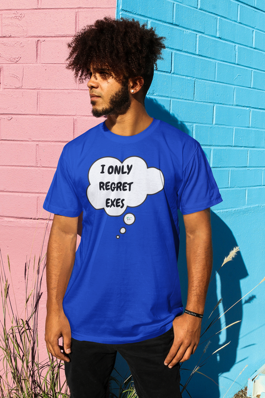 I ONLY REGRET EXES T-SHIRT UNIQUE GRAPHIC UNISEX IN THOUGHT BUBBLE DESIGN SHIRT CASUAL STREETWEAR FASHION FUNNY SAYINGS TEES SARCASTIC TEES BIRTHDAY GIFTS WOMEN SHIRTS FOR MEN