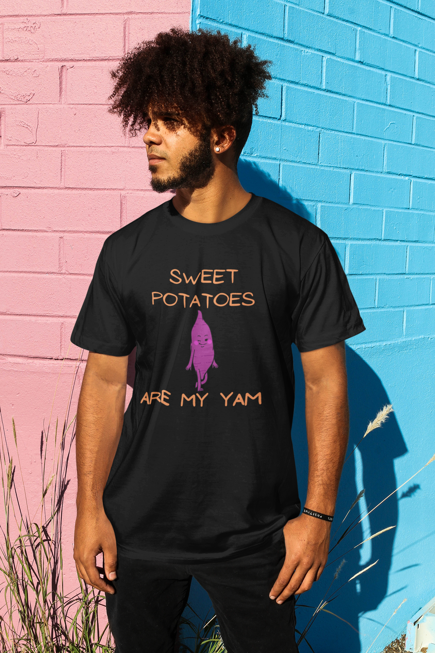 SWEET POTATOES ARE MY YAM  T-SHIRT UNISEX TSHIRT FUNNY SAYINGS T SHIRT SARCASTIC SAYINGS T-SHIRT SARCASM TEES