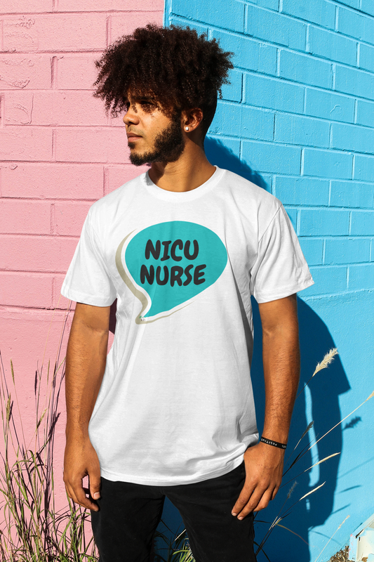 NICU NURSE T-SHIRT IN SPEECH BUBBLE GRAPHIC UNISEX TSHIRT OCCUPATION T-SHIRT JOB SHIRTS GIIFTS FOR WOMEN GIFTS FOR MEN OCCUPATION TEE SHIRTS JOBS SHIRTS