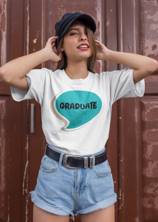 GRADUATE IN SPEECH BUBBLE GRAPHIC UNISEX T-SHIRT GRADUATION TEES GIFT FOR WOMAN SHIRTS GIFTS GRADUATION DAY TSHIRTS SARCASM FOR MEN CELEBRATION GIFTS