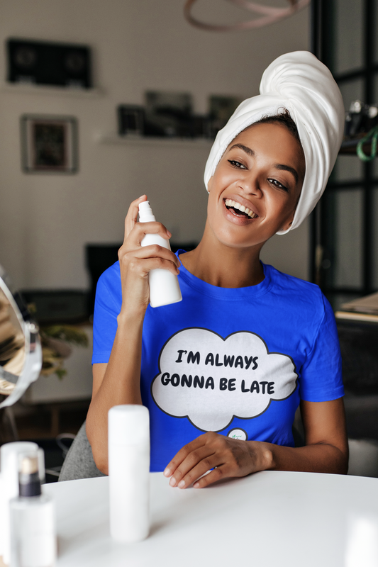 I'M ALWAYS GONNA BE LATE T-SHIRT IN THOUGHT BUBBLE UNISEX TSHIRT FUNNY SAYINGS T SHIRT SARCASTIC SAYINGS T-SHIRT SARCASM TEES