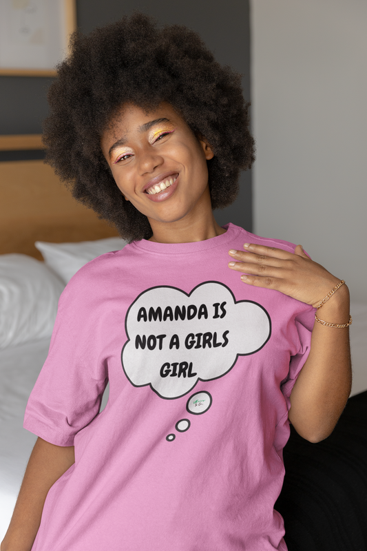 AMANDA IS NOT A GIRLS GIRL T-SHIRT SUMMER HOUSE INSPIRED TEES IN THOUGHT BUBBLE BRAVO DRAMA TEE SHIRTS UNIQUE GRAPHIC UNISEX T-SHIRTS GIFT FOR CIARA MILLER AMANDA BATULA WEST WILSON MEN GIFT FOR WOMEN TEE FOR MEN