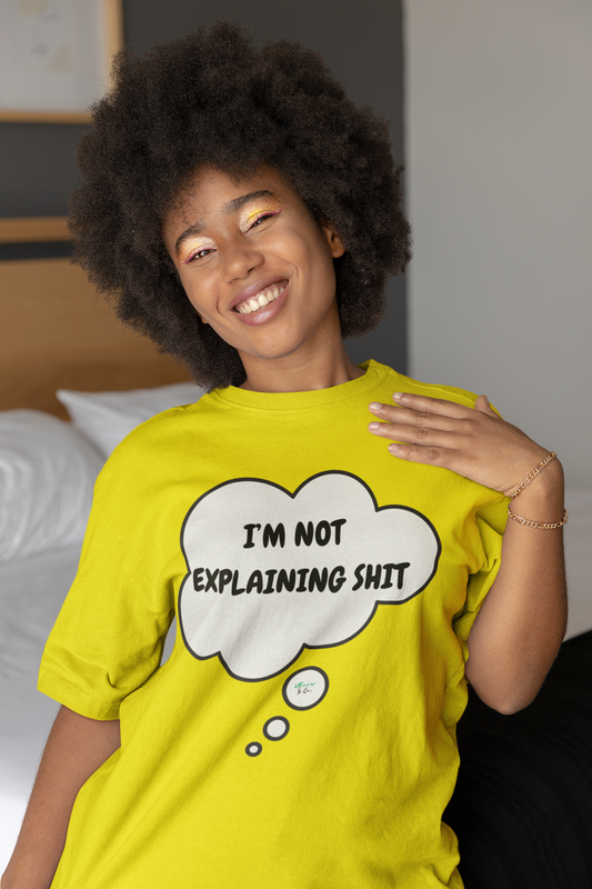 I'M NOT EXPLAINING SHIT T-SHIRT IN THOUGHT BUBBLE UNISEX TSHIRT FUNNY SAYINGS T SHIRT SARCASTIC SAYINGS T-SHIRT SARCASM TEES