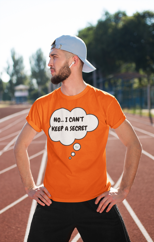 NO...I CAN'T KEEP A SECRET T-SHIRT IN THOUGHT BUBBLE UNISEX TSHIRT FUNNY SAYINGS T SHIRT SARCASTIC SAYINGS T-SHIRT SARCASM TEES
