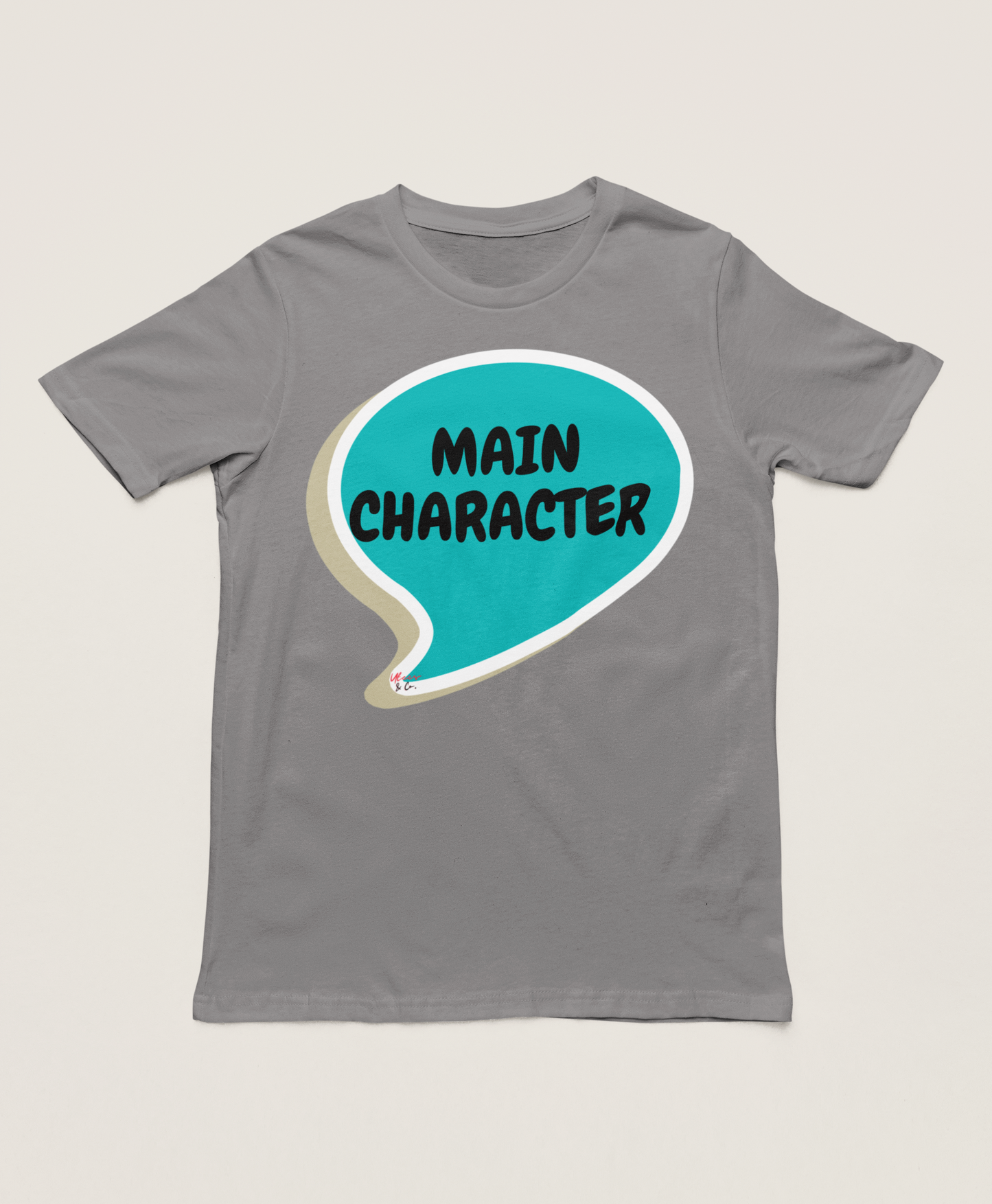 MAIN CHARACTER IN SPEECH BUBBLE UNISEX T-SHIRT MOTIVATIONAL SAYINGS TEES FUNNY SAYINGS T SHIRT SARCASTIC SAYINGS TSHIRT GIFT FOR WOMEN SHIRT FOR MEN