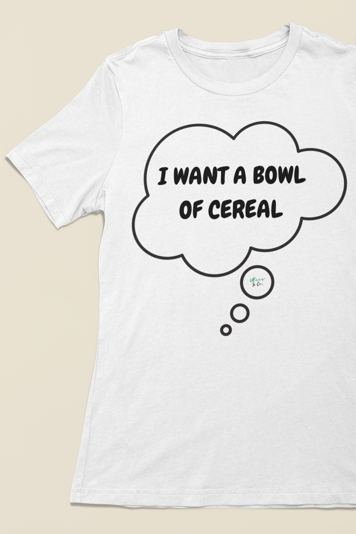 I WANT A BOWL OF CEREAL IN THOUGHT BUBBLE GRAPHIC UNISEX T-SHIRT SARCASTIC SHIRTS SARCASM TEES FUNNY TEES FOR WOMAN SHIRTS GIFTS HILARIOUS SHIRTS FOR MEN AND WOMEN