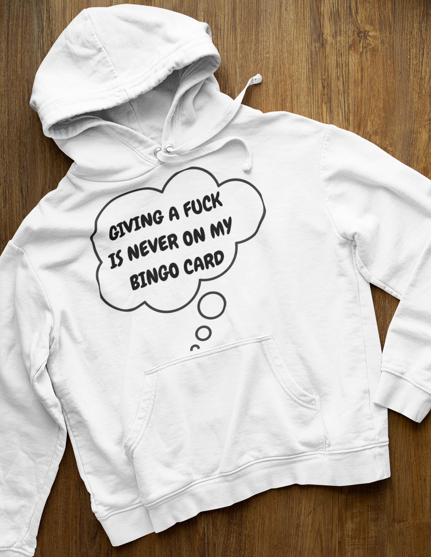 GIVING A FUCK IS NEVER ON MY BINGO CARD IN THOUGHT BUBBLE PULLOVER HOODIE UNISEX PULLOVER HOODIE GIFT IDEAS HOODIE FOR WOMEN PULLOVER HOODIE FOR MEN FUNNY SAYINGS HOODIE SARCASTIC SAYINGS HOODIES