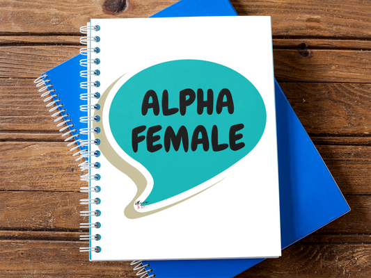 ALPHA FEMALE JOURNAL WRITERS GIFT SPIRAL NOTEBOOK GIFT FOR INSPIRATIONAL WRITING ALPHA FEMALE IN SPEECH BUBBLE GIFT JOURNAL RULE LINED NOTEBOOK MENTAL AWARENESS PHRASE