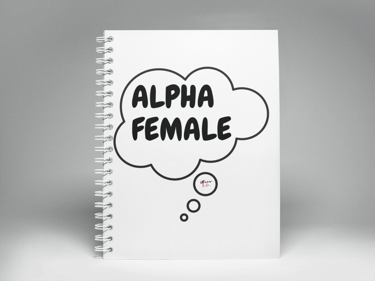 ALPHA FEMALE NOTEBOOK MENTAL AWARENESS PHRASE ON SPIRAL NOTEBOOK ALPHA FEMALE IN THOUGHT BUBBLE GIFT FOR JOURNAL WRITING RULED LINE NOTEBOOK WITH INSPIRATIONAL SAYING