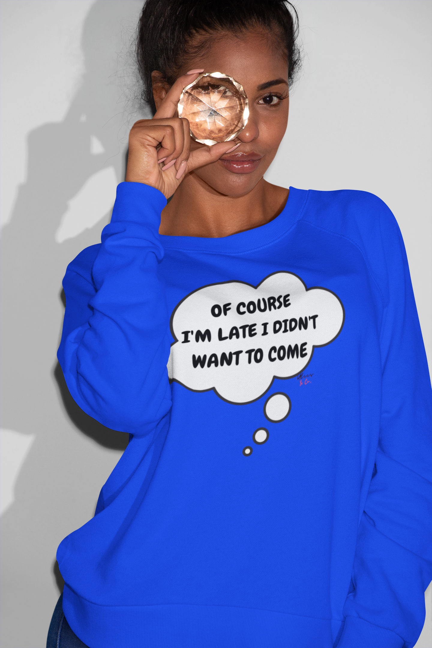 OF COURSE I'M LATE I DIDN'T WANT TO COME THOUGHT BUBBLE UNISEX PULLOVER CREWNECK SWEATSHIRT SARCASTIC GIFT FOR WOMEN SARCASTIC SAYINGS GIFT FOR MEN FUNNY SWEATERS