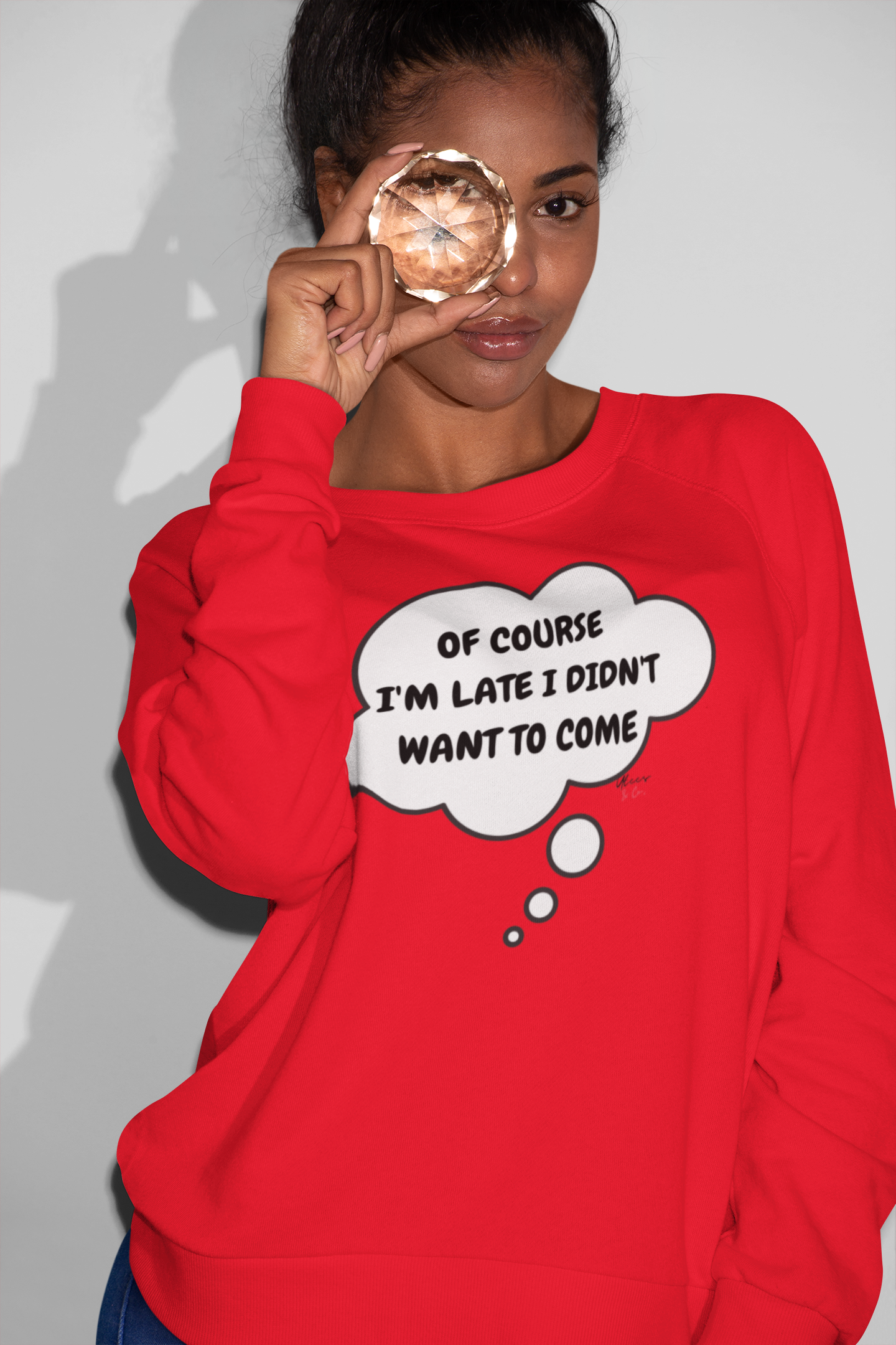 OF COURSE I'M LATE I DIDN'T WANT TO COME THOUGHT BUBBLE UNISEX PULLOVER CREWNECK SWEATSHIRT SARCASTIC GIFT FOR WOMEN SARCASTIC SAYINGS GIFT FOR MEN FUNNY SWEATERS