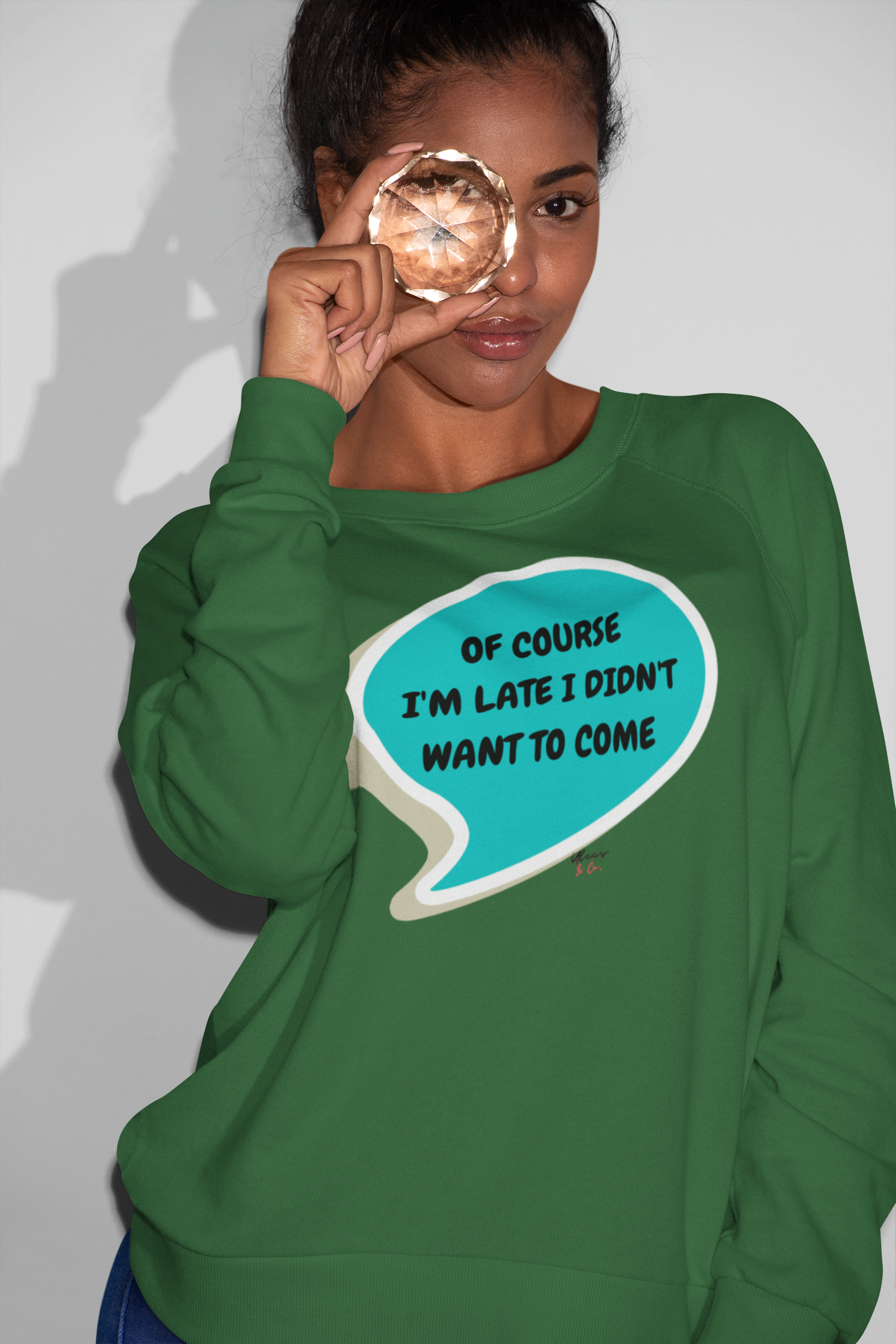 OF COURSE I'M LATE I DIDN'T WANT TO COME IN SPEECH BUBBLE UNISEX PULLOVER CREWNECK SWEATSHIRT FOR WOMEN SARCASTIC GIFT FOR MEN FUNNY SAYINGS SWEATSHIRTS