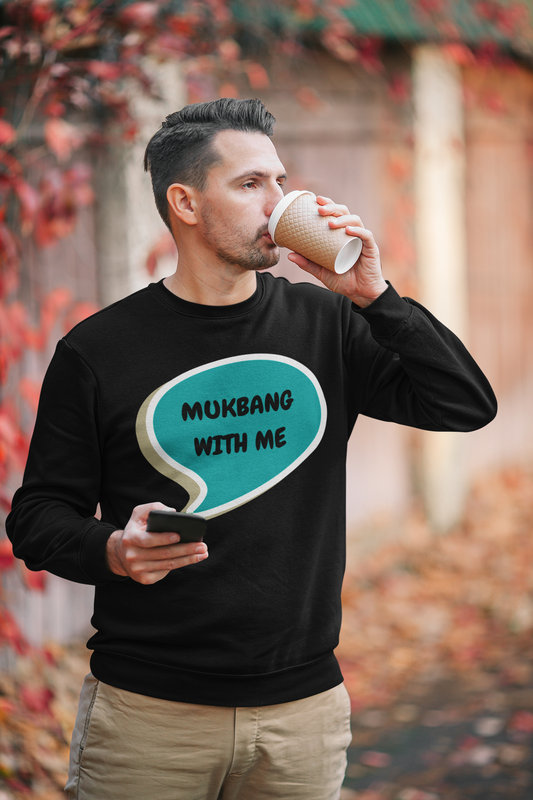 MUKBANG WITH ME SWEATSHIRT IN SPEECH BUBBLE GRAPHIC UNISEX CREWNECK PULLOVER SWEATSHIRT FUNNY SAYINGS FOODIE SWEATSHIRTS SWEATER SARCASTIC SAYINGS SWEATSHIRTS FOR WOMEN SWEATSHIRTS FOR MEN GIFT IDEAS