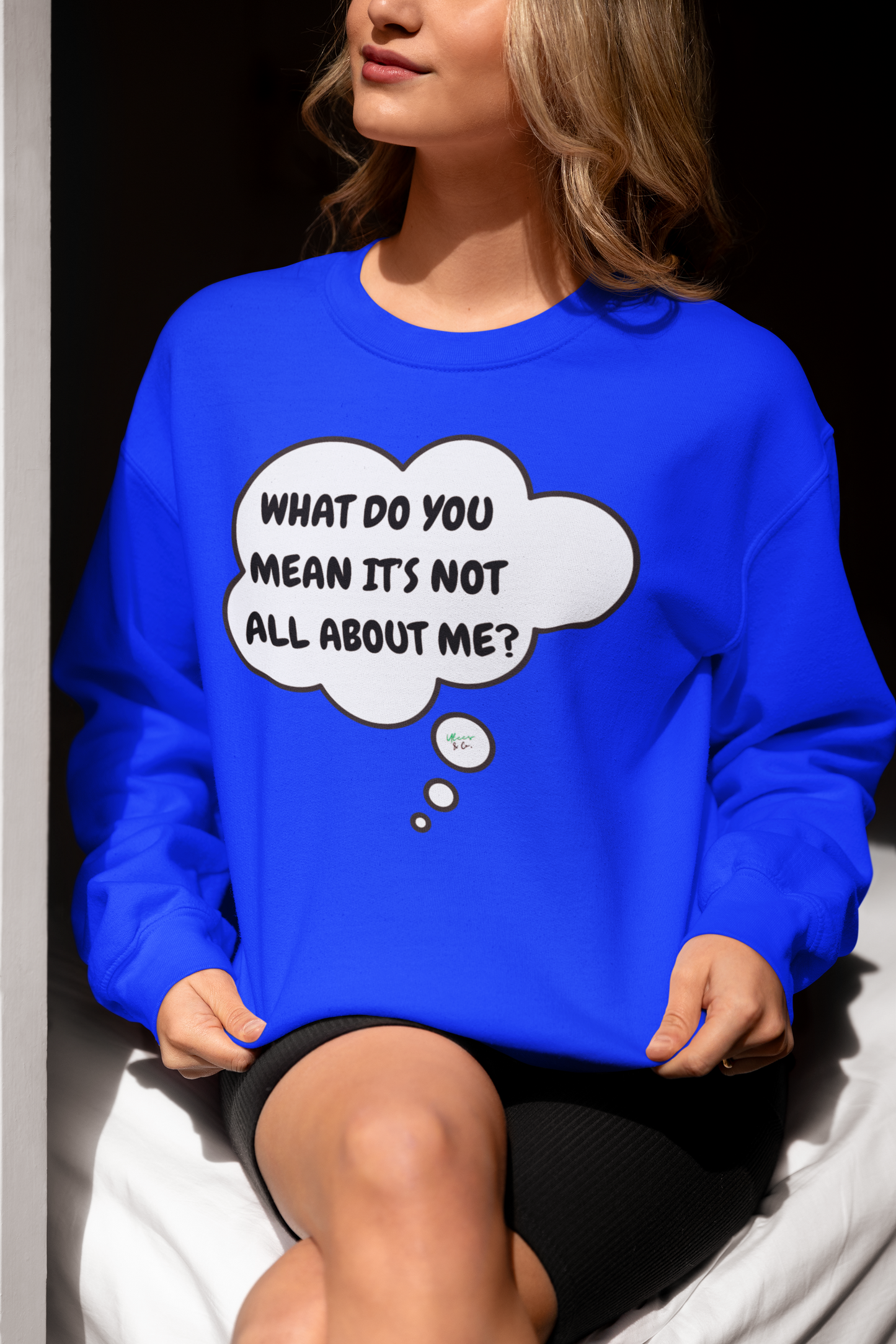 WHAT DO YOU MEAN IT'S NOT ALL ABOUT ME SWEATSHIRT IN THOUGHT BUBBLE GRAPHIC UNISEX CREWNECK PULLOVER SWEATSHIRT FUNNY SAYINGS SWEATER SARCASTIC SAYINGS SWEATSHIRTS FOR WOMEN SWEATSHIRTS FOR MEN GIFT IDEAS