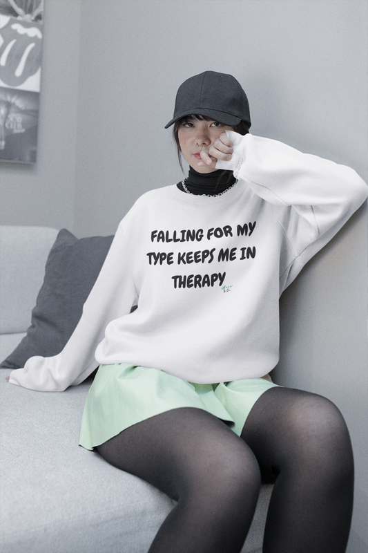 FALLING FOR MY TYPE KEEPS ME IN THERPY SWEATSHIRT IN IN THOUGHT BUBBLE GRAPHIC UNISEX CREWNECK PULLOVER SWEATSHIRT FUNNY SAYINGS SWEATER SARCASTIC SAYINGS SWEATSHIRTS FOR WOMEN SWEATSHIRTS FOR MEN GIFT IDEAS