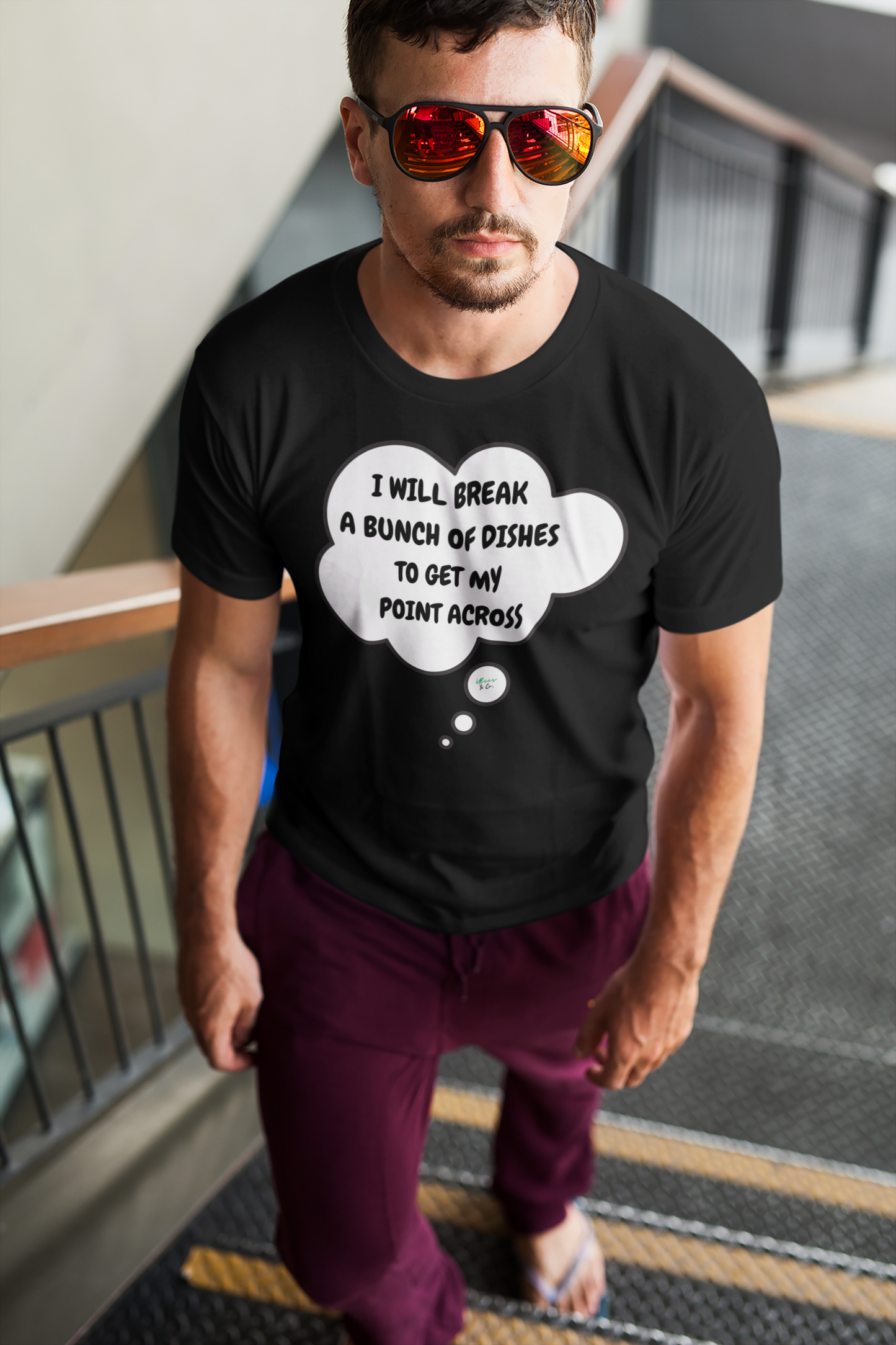 I WILL BREAK A BUNCH OF DISHES TO GET MY POINT ACROSS T-SHIRT IN THOUGHT BUBBLE UNISEX TSHIRT FUNNY SAYINGS T SHIRT SARCASTIC SAYINGS T-SHIRT SARCASM TEES
