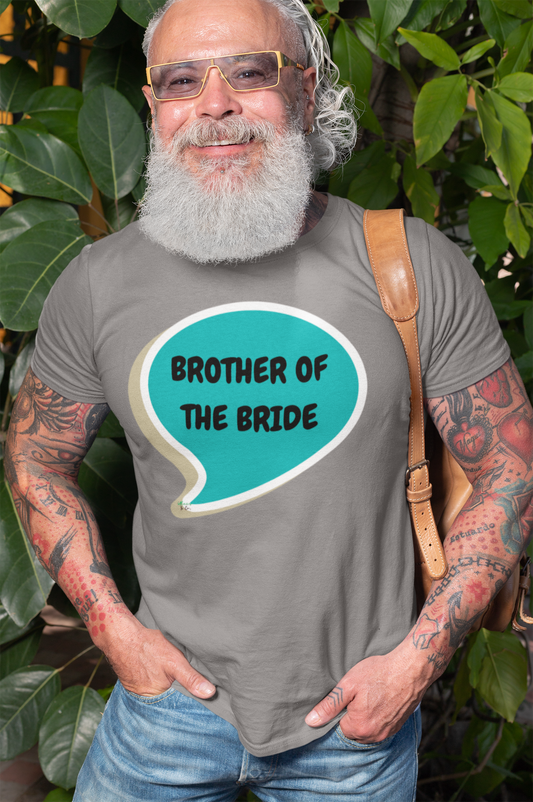 WEDDING GIFT FOR BROTHER OF THE BRIDE T-SHIRTS SIBLING GIFTS FOR WEDDING GIFT FOR GROOMSMAN GROOM GIFT FOR BEST MAN IN SPEECH BUBBLE UNISEX GIFT FOR BACHELOR GIFT FOR BACHLOR PARTY GIFT FOR WEDDING PARTY