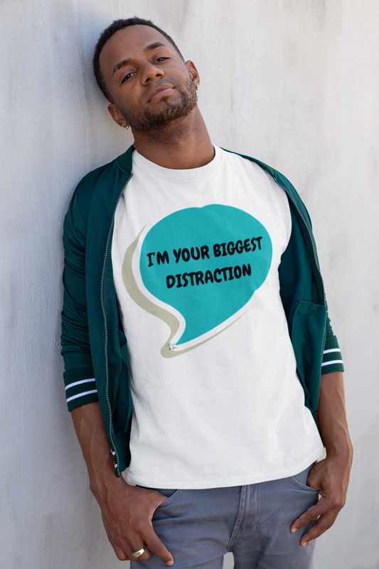 I'M YOUR BIGGEST DISTRACTION T-SHIRT IN SPEECH BUBBLE UNISEX TSHIRT FUNNY SAYINGS T SHIRT SARCASTIC SAYINGS T-SHIRT SARCASM TEES