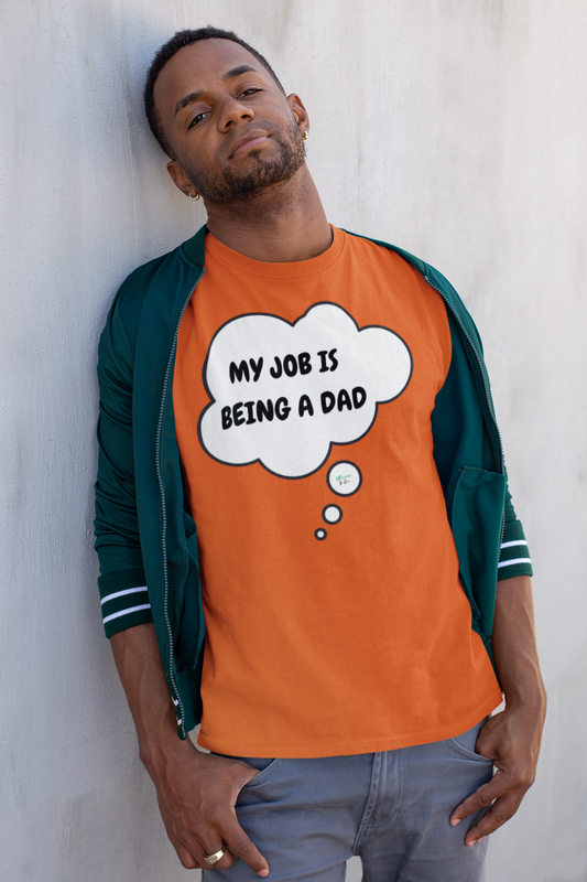 MY JOB IS BEING A DAD TSHIRT FIRST TIME DAD TEE DAD GIFT IDEA IN THOUGHT BUBBLE GRAPHIC UNISEX T-SHIRT GIFT FOR NEW DAD GIFT T-SHIRT FOR DAD BIRTHDAY GIFTS FOR TSHIRTS DAD GIFT FROM KIDS GIFTS APPRECIATE DAD GIFT FROM KIDS FIRST FATHERS DAY