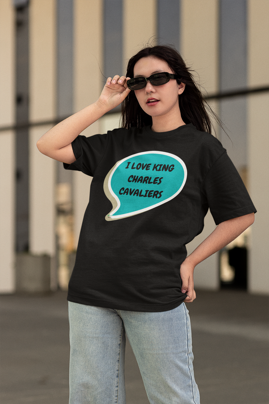 I LOVE KING CHARLES CAVALIERS T-SHIRT UNIQUE GRAPHIC UNISEX SPEECH BUBBLE DESIGN SHIRT STREETWEAR FASHION PET GIFTS DOG MOM TEE SHIRTS FOR WOMEN DOG DAD GIFT FOR MEN CLOTHING BRAND PET PARENTS