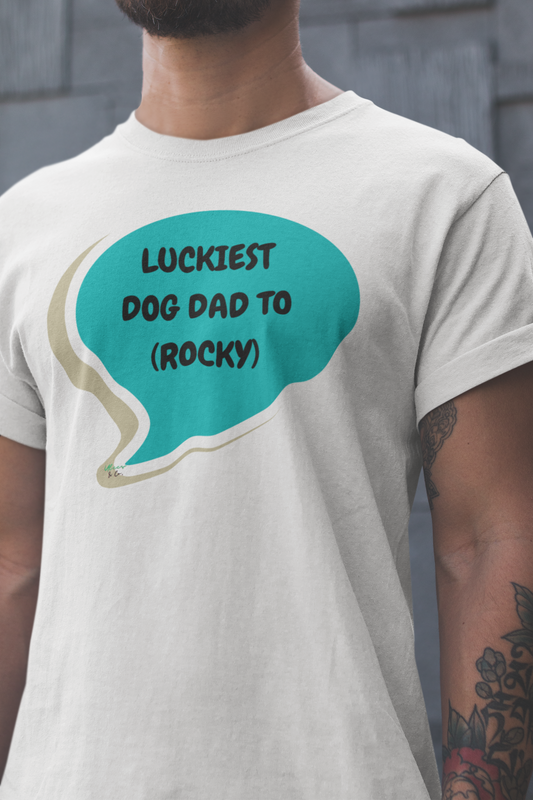 CUSTOM PET T-SHIRTS LUCKIEST DOG DAD TO... DOG SHIRTS PERSONALIZED DAD GIFT TEES FOR PET PARENTS UNIQUE DAD GIFT FOR HIM IN SPEECH BUBBLE GRAPHIC UNISEX T-SHIRT DAD BIRTHDAY GIFT FOR GRANDPA DAD GIFT FROM KIDS