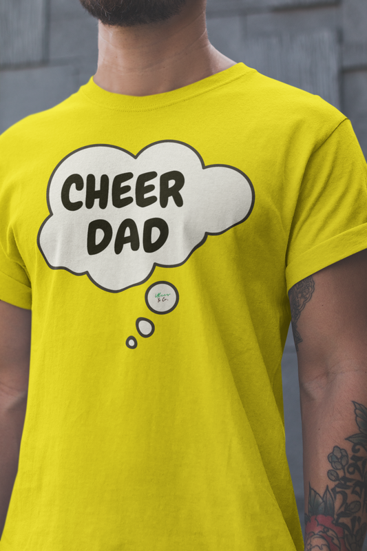 CHEER DAD T-SHIRTS CHEERLEADER DAD TSHIRT UNIQUE GRAPHIC UNISEX TEES IN THOUGHT BUBBLE DESIGN FIRST TIME DAD T-SHIRT CHEER FANS TEES FATHER'S DAY GIFT FOR MEN SHIRTS GIFTS FOR NEW FATHER TSHIRTS GIFTS FOR MEN CELEBRATION GIFTS FOR DAD