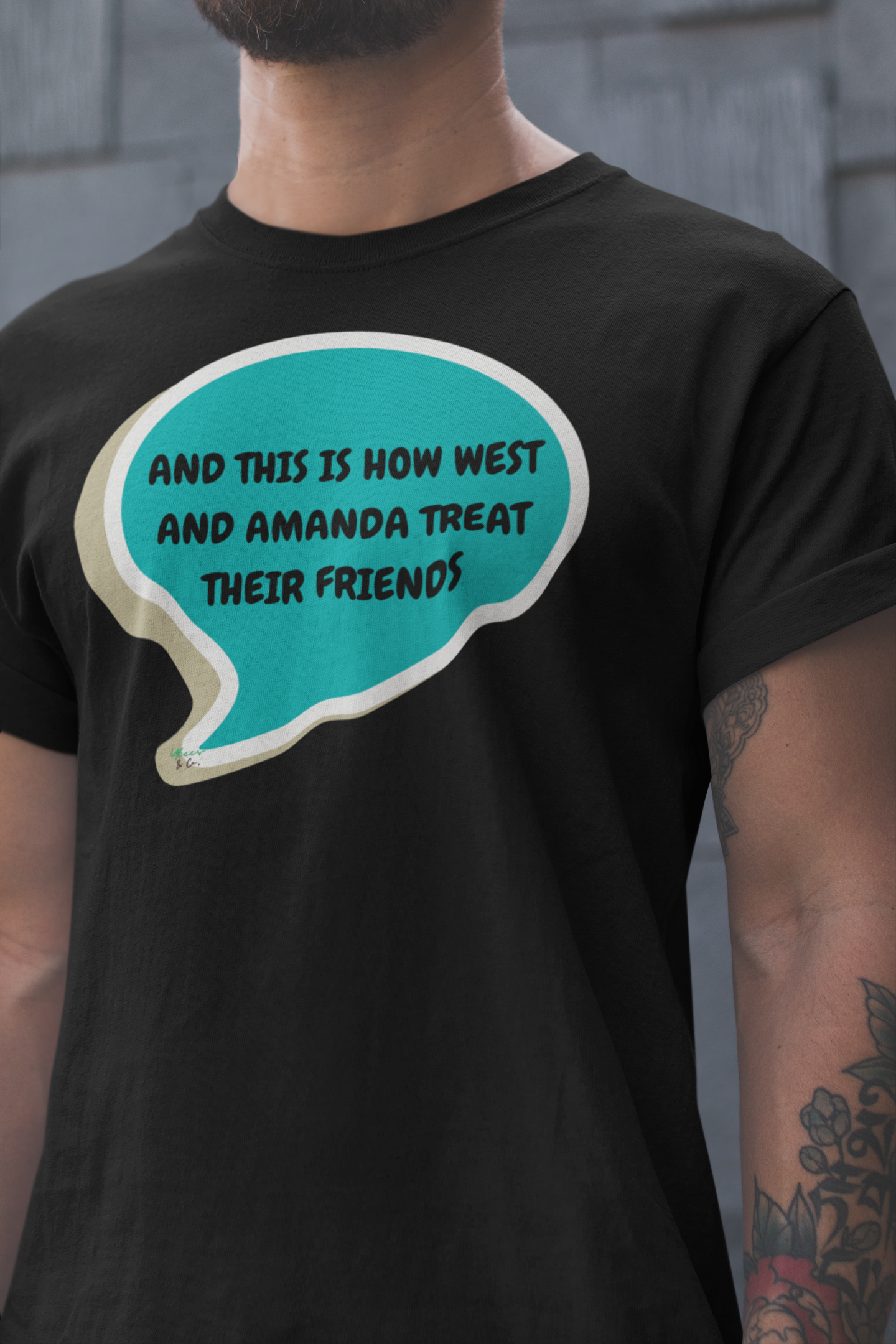 AND THIS IS HOW WEST AND AMANDA TREAT THEIR FRIENDS T-SHIRT SUMMER HOUSE INSPIRED TEES IN SPEECH BUBBLE BRAVO DRAMA TEE SHIRTS UNIQUE GRAPHIC UNISEX T-SHIRTS GIFT FOR SARCASTIC TSHIRT CIARA MILLER AMANDA BATULA WEST WILSON MEN GIFT FOR WOMEN TEE FOR MEN