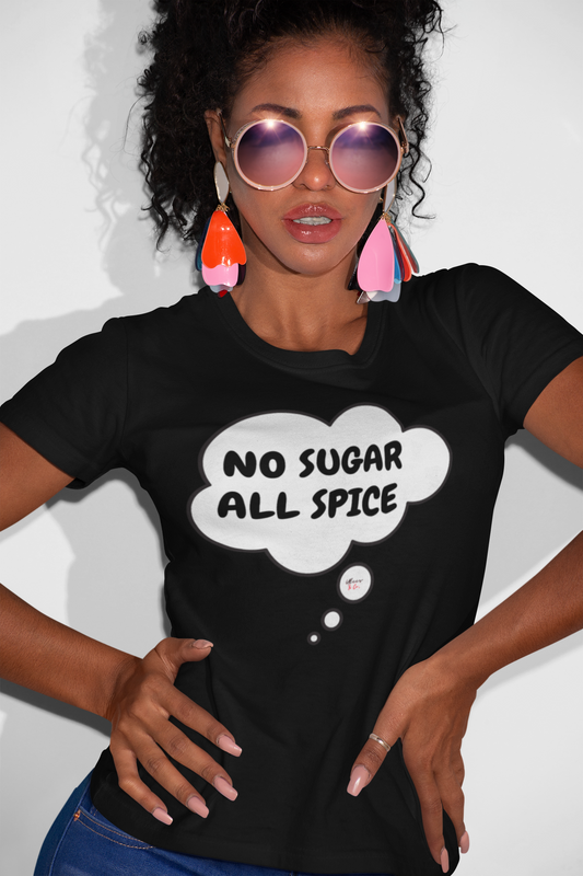 NO SUGAR ALL SPICE  T-SHIRT IN THOUGHT BUBBLE UNISEX TSHIRT FUNNY SAYINGS T SHIRT SARCASTIC SAYINGS T-SHIRT SARCASM TEES