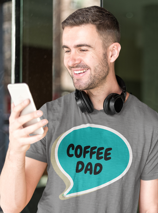 COFFEE LOVERS TSHIRT FOR COFFEE DRINKER COFFEE DAD IN GRAPHIC UNISEX T-SHIRT BIRTHDAY GIFT FOR CAFFEINE LOVER TEES FOR FATHER'S DAY COFFEE GIFT SPEECH BUBBLE UNIQUE GIFTS FOR DAD