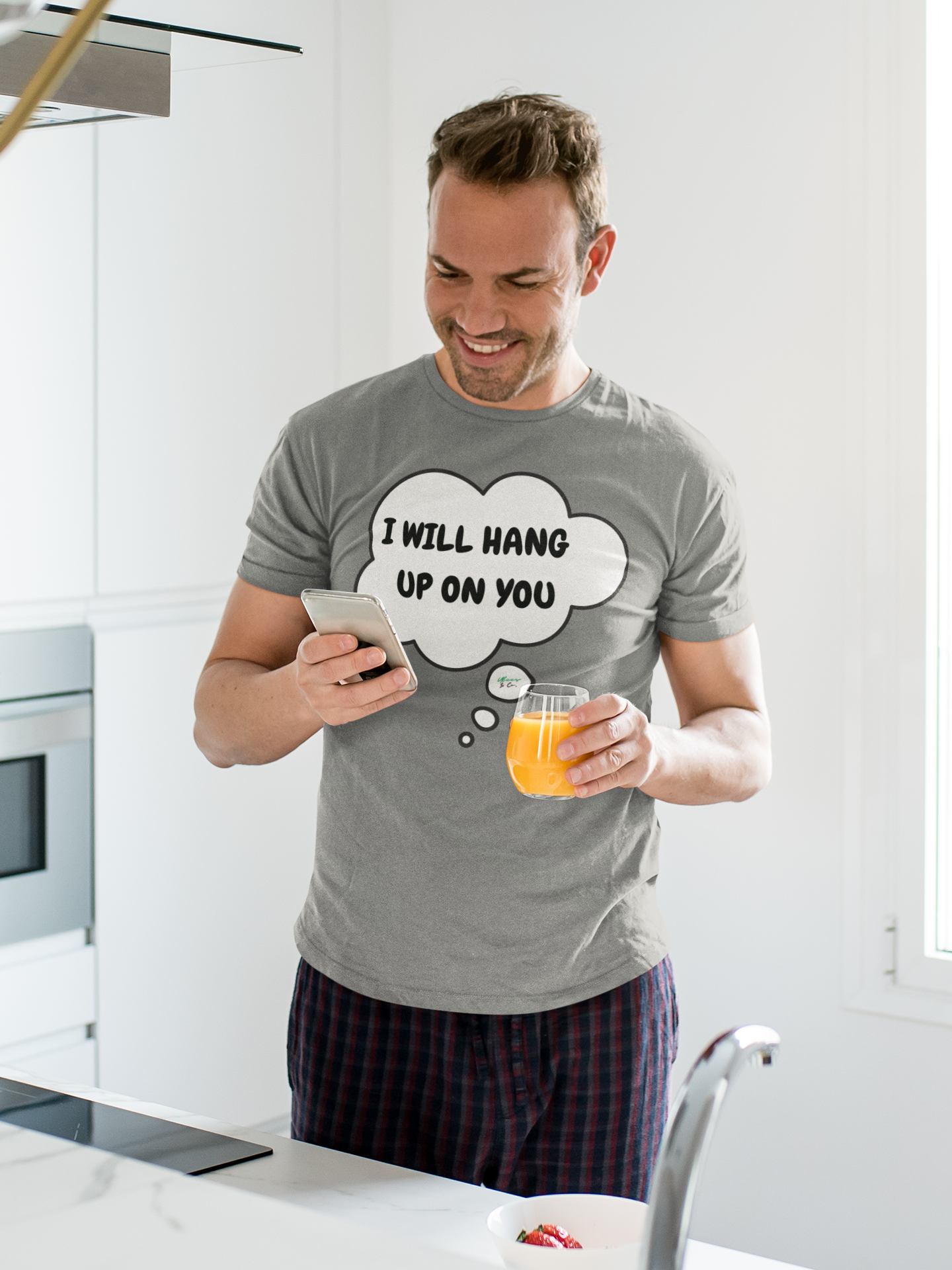I WILL HANG UP ON YOU T-SHIRT IN THOUGHT BUBBLE UNISEX TSHIRT FUNNY SAYINGS T SHIRT SARCASTIC SAYINGS T-SHIRT SARCASM TEES