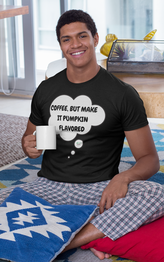 COFFEE, BUT MAKE IT PUMPKIN FLAVORED T-SHIRT FOR COFFEE LOVERS TEES FOR COFFEE DRINKERS STREETWEAR FASHION UNIQUE GRAPHIC UNISEX T-SHIRT THOUGHT BUBBLE FOR BIRTHDAY GIFT FOR CAFFEINE LOVER TEES FOR HALLOWEEN FOR WOMEN GIFT FOR MEN FALL CLOTHING