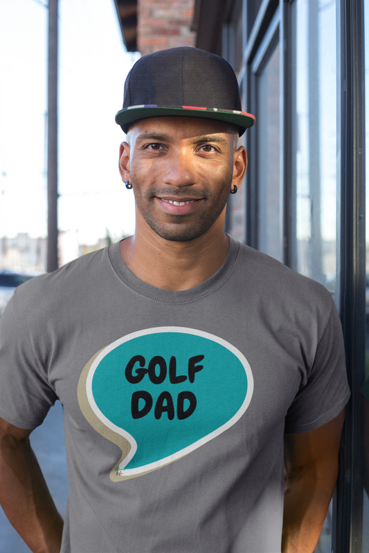 GOLF TSHIRT FOR DAD GOLF DAD TEE IN SPEECH BUBBLE GRAPHIC UNISEX T-SHIRT HUSBAND GIFT APPRECIATE DAD GIFT DAD BIRTHDAY GIFT FOR NEW DAD TEES GIFT FOR BONUS DAD GIFT TSHIRTS FOR FOR MEN
