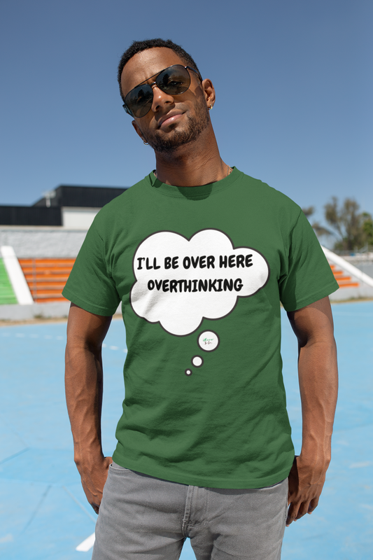 I'LL BE OVER HERE OVERTHINKING T-SHIRT IN THOUGHT BUBBLE UNISEX TSHIRT FUNNY SAYINGS T SHIRT SARCASTIC SAYINGS T-SHIRT SARCASM TEES