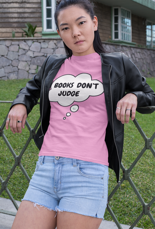 BOOKS DON'T JUDGE T-SHIRT IN THOUGHT BUBBLE UNISEX TSHIRT FUNNY SAYINGS T SHIRT SARCASTIC SAYINGS T-SHIRT SARCASM TEES