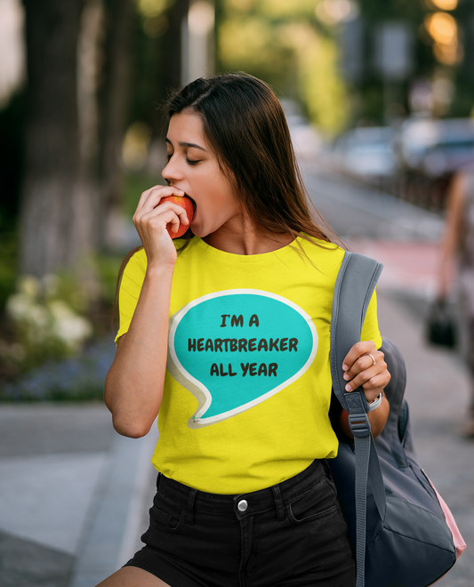 I'M A HEARTBREAKER ALL YEAR T-SHIRT IN SPEECH BUBBLE UNISEX TSHIRT FUNNY SAYINGS T SHIRT SARCASTIC SAYINGS T-SHIRT SARCASM TEES