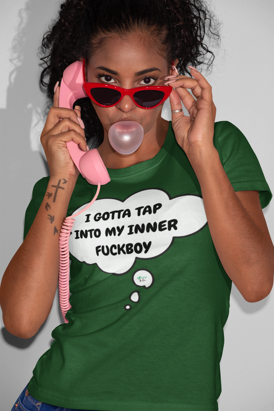 I GOTTA TAP INTO MY INNER FUCKBOY T-SHIRT UNIQUE GRAPHIC UNISEX SPEECH BUBBLE SHIRT STREETWEAR FASHION FUNNY SAYINGS TEES SARCASTIC SAYINGS T-SHIRT HILARIOUS SHIRTS SARCASM TEES BIRTHDAY GIFTS FOR WOMEN GIFT FOR MEN CLOTHING BRAND