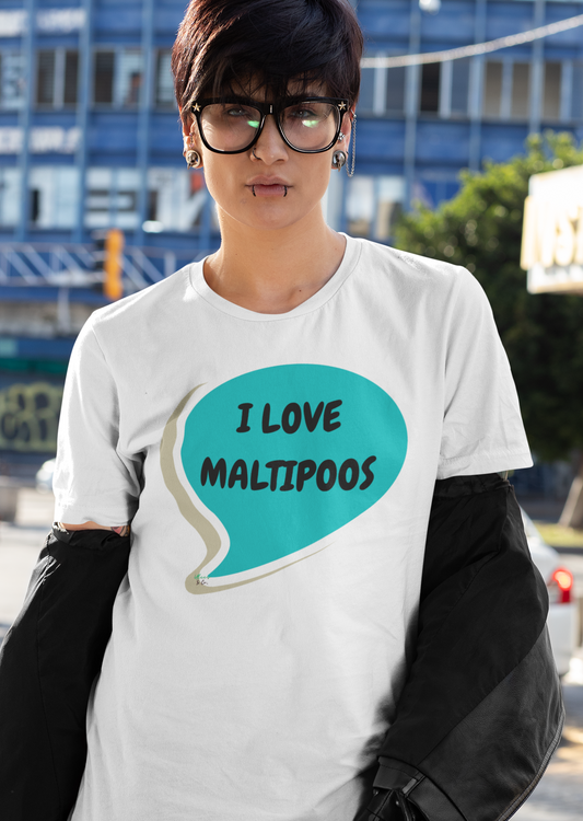 I LOVE MALTIPOOS T-SHIRT UNIQUE GRAPHIC UNISEX SPEECH BUBBLE DESIGN SHIRT STREETWEAR FASHION PET GIFTS DOG MOM TEE SHIRTS FOR WOMEN DOG DAD GIFT FOR MEN CLOTHING BRAND PET PARENTS