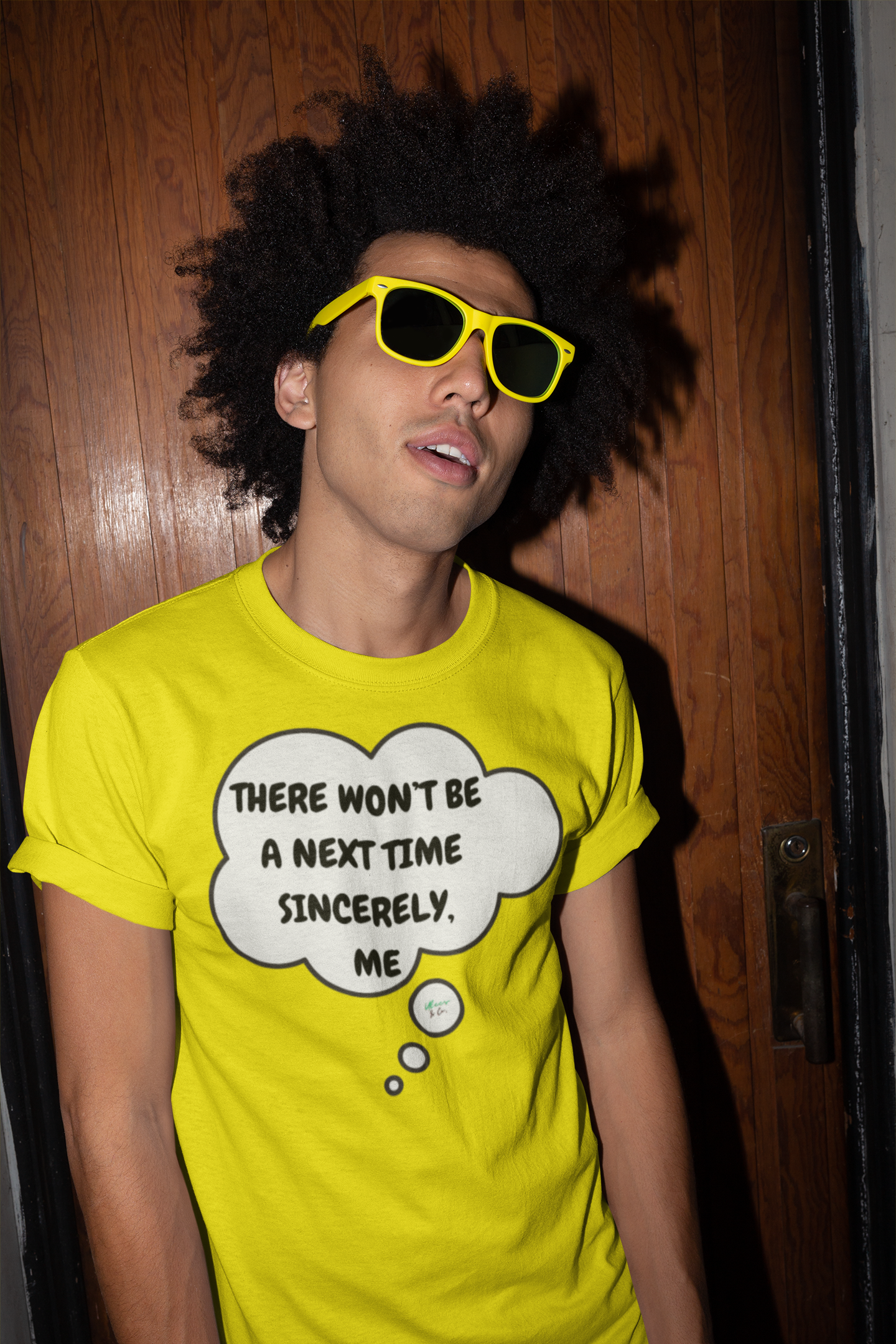 THERE WON'T BE A NEXT TIME SINCERELY , ME T-SHIRT IN THOUGHT BUBBLE UNISEX TSHIRT FUNNY SAYINGS T SHIRT SARCASTIC SAYINGS T-SHIRT SARCASM TEES GIFTS FOR WOMEN GIFT FOR MEN