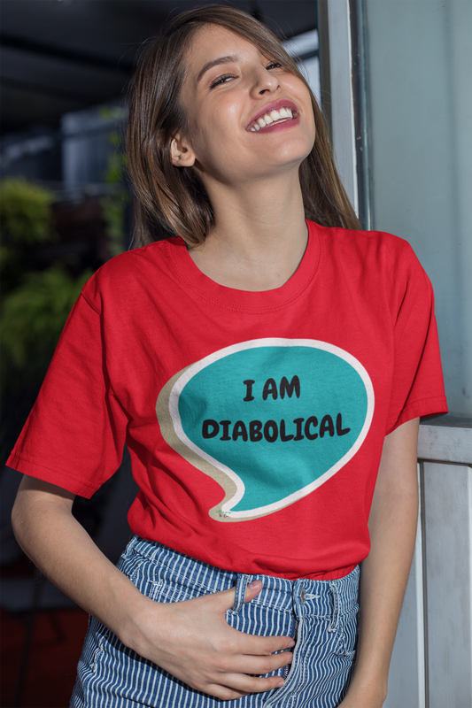 I AM DIABOLICAL T-SHIRT IN SPEECH BUBBLE UNISEX TSHIRT FUNNY SAYINGS T SHIRT SARCASTIC SAYINGS T-SHIRT SARCASM TEES