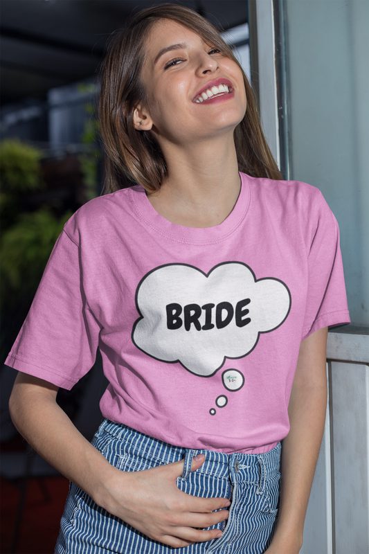 BRIDE T-SHIRT WEDDING FAVORS GIFT FOR BRIDE GIFT FOR BACHLORETTE TSHIRT IN THOUGHT BUBBLE UNISEX TSHIRT PARTY FAVORS GIFT FOR A FIANCÉE GIFT FOR BRIDAL PARTY FUTURE BRIDE T SHIRT GIFT FOR WEDDING PARTY WEDDING GIFT