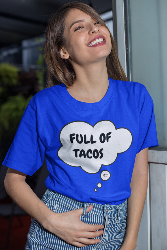 FULL OF TACOS T-SHIRT IN THOUGHT BUBBLE UNISEX TSHIRT FUNNY SAYINGS T SHIRT SARCASTIC SAYINGS T-SHIRT SARCASM TEES